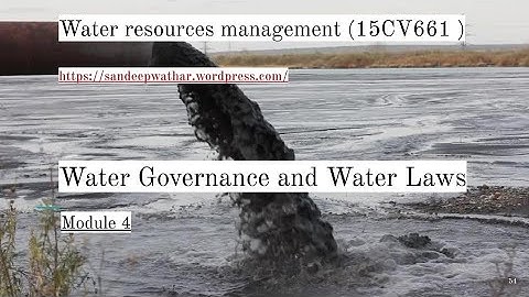 Lecture 3 | Module 4 | Water Governance and Water Laws in India | Water Resources Management