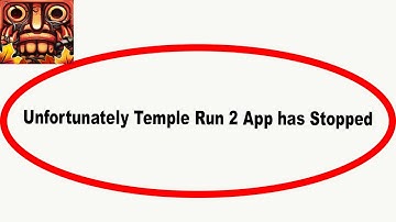 Fix Temple Run 2 Unfortunately Has Stopped | Temple Run 2 Stopped Problem | PSA 24