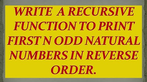 #49 Write a recursive function to print first n odd natural numbers in reverse order.