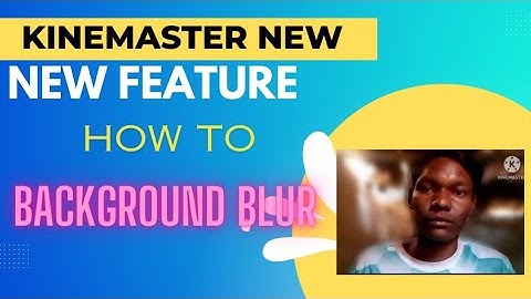 How to blur kinemaster app || how to add background blur 2024