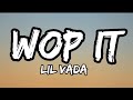 Lil vada  wop it lyrics