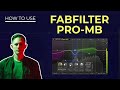 Fabfilter promb tutorial  everything you need to know