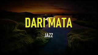 Dari Mata - JAZ (Lyrics videos)