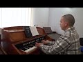 Bringing in the sheaves  organist bujor florin lucian playing on romanian reed organ