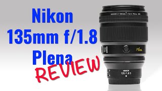 Nikon 135 f/1.8 Plena Lens Review (six months)