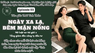 Tập 3 Ngày Xa Lạ, Đêm Mặn Nồng - Audio Ngôn Tình.