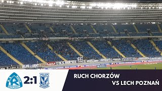Ruch Chorzów 2:1 Lech Poznań ( Atmofera , doping , Bramki  )