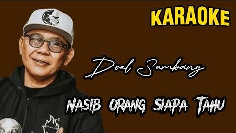 Karaoke Doel Sumbang || Nasib Orang Siapa yang Tahu || Lirik Berjalan