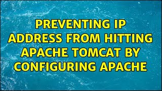 Preventing IP address from hitting Apache Tomcat by configuring Apache