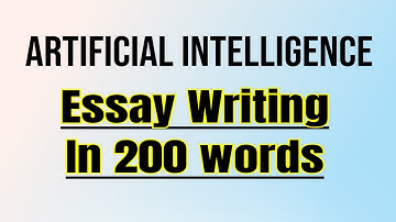Write an Essay on Artificial Intelligence in 200 Words in English | AI Technology Essay Writing