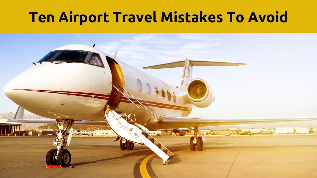 Avoid These Airport Mistakes
