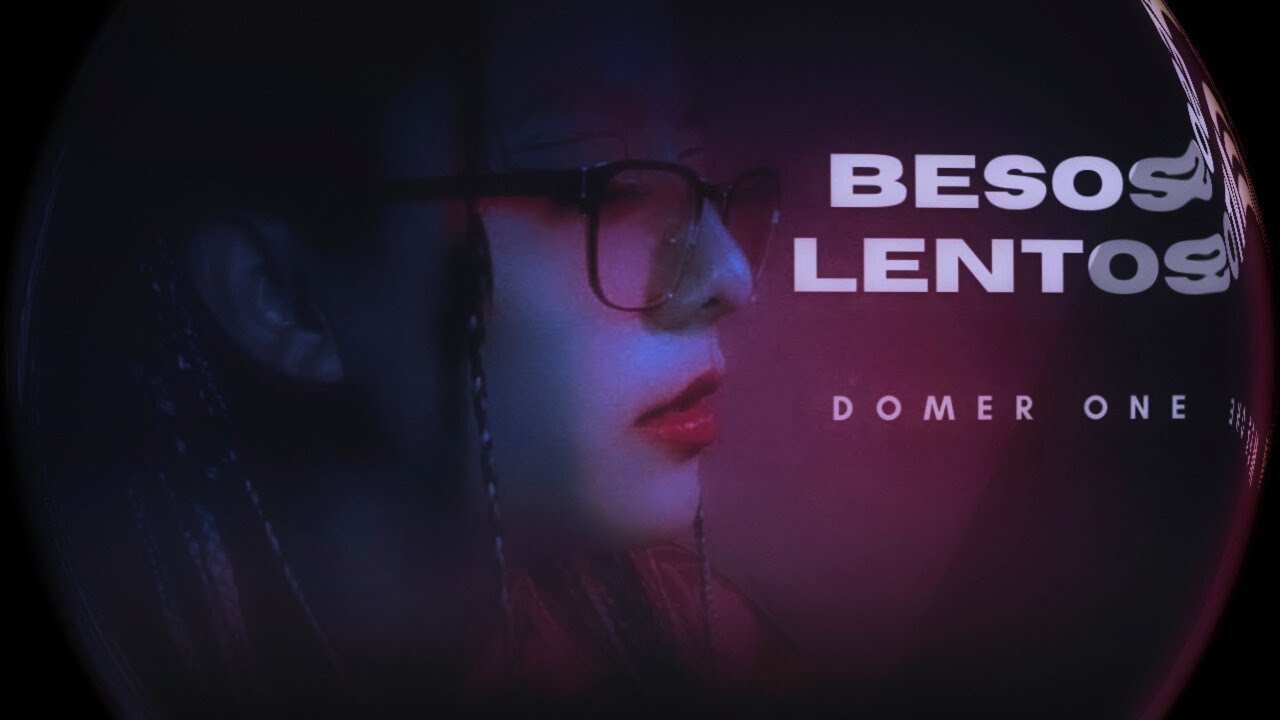 DOMER ONE - BESOS LENTOS VIDEO OFICIAL (URBAN HAUSE ITSWEEET)