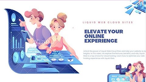 Liquid Web Cloud Sites: Elevate Your Online Experience