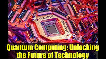 Quantum Computing: Unlocking the Future of Technology