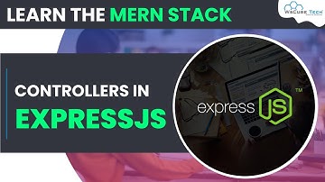 How to Implement Controllers in ExpressJS | Mern Stack