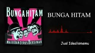 Bunga Hitam-Jual Idealismemu