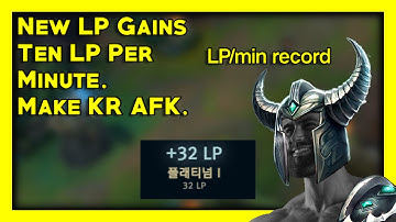 New LP  Gains are AMAZING. LP/Min  WORLD RECORD. Make KR AFK w/ Mid Tryndamere Invades
