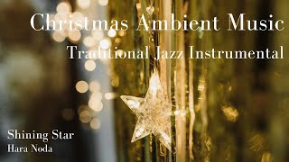 Shining Star | Hara Noda | Christmas, Traditional Jazz Instrumental Music