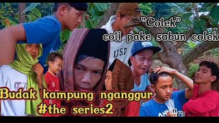 Budak kampung nganggur#the series part2\