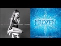 Let It Go One Last Time (Mashup) - Ariana Grande & Idina Menzel