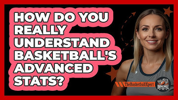 How Do You Really Understand Basketball