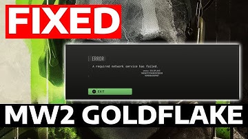 How To Fix MW2 GoldFlake Error A Required Network Has Failed