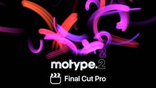 Motype 2 First Look for Final Cut Pro Motype 2 First Look for Final Cut Pro