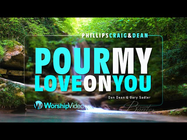 Pour My Love On You - Phillips, Craig & Dean [With Lyrics] class=