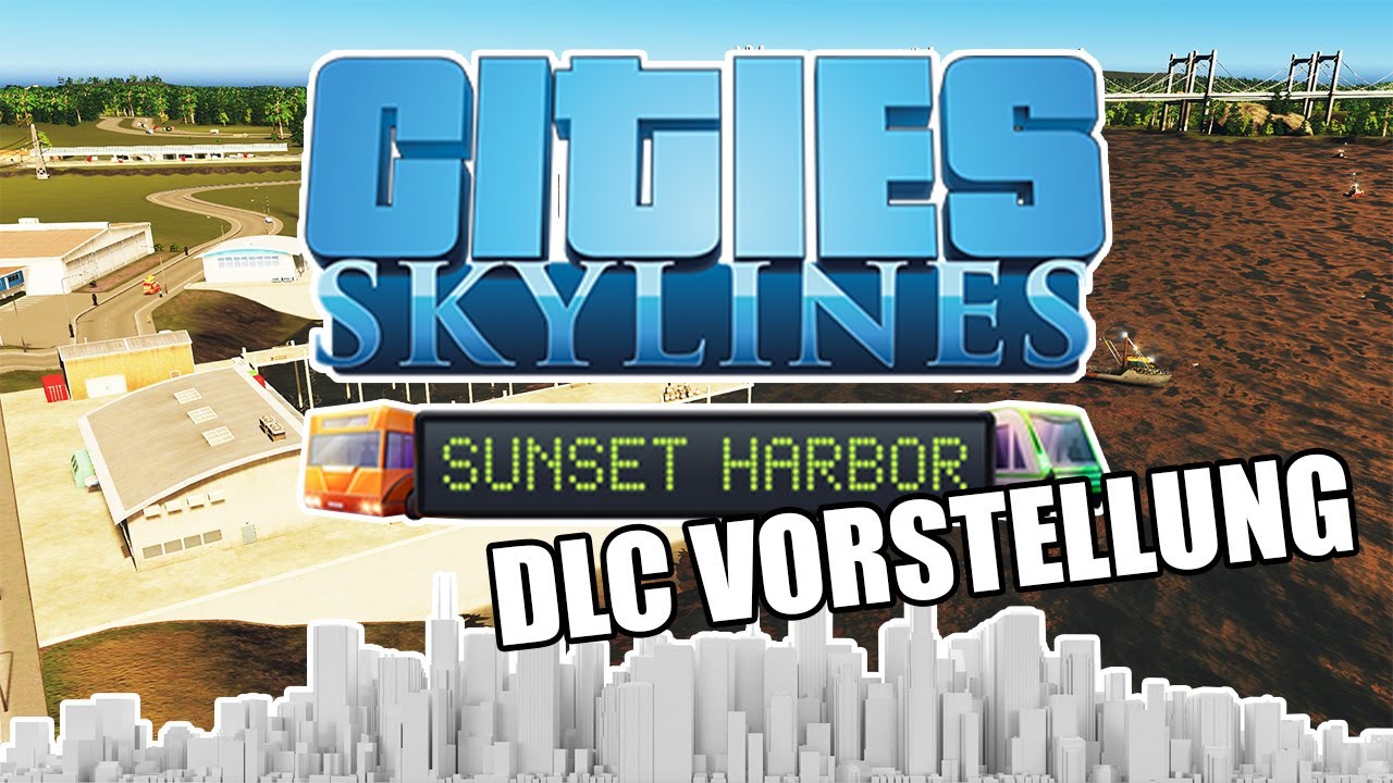 Sunset Harbor DLC : Cities Skylines DLC Vorstellung