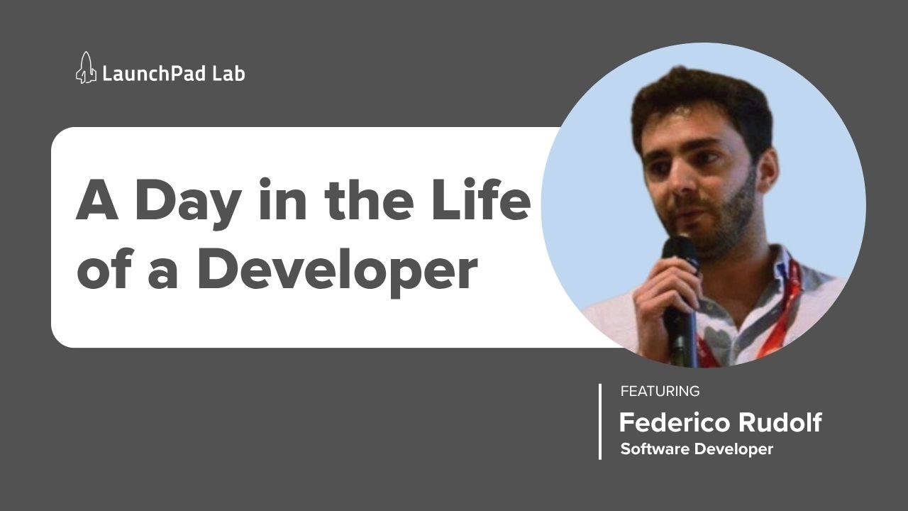 Day in the Life as a Developer at LaunchPad Lab (featuring Federico Rudolf)