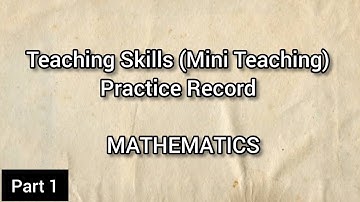 Part 1 - Teaching Skills (Mini Teaching) Practice Record | MATHEMATICS | TNTEU | Supine Videos