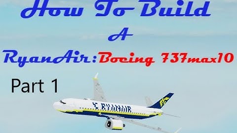 How To Build a Boeing 737 MAX 10 on (Plane Crazy) Roblox Part 1