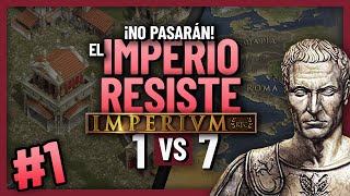 NO PASARÁN! El Imperio RESISTE  | Cómo GANAR un 1 VS 7 con ROMA Imperial | IMPERIUM 3 (Parte 1)