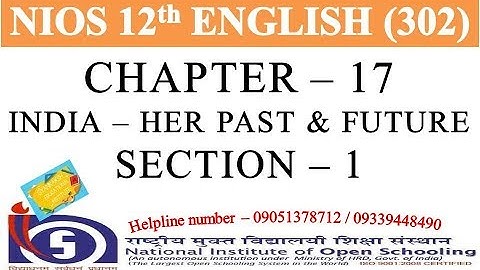 CHAPTER 17 - INDIA – HER PAST AND FUTURE SECTION 1 | NIOS ENGLISH 302 | NIOS ENGLISH CLASS 12