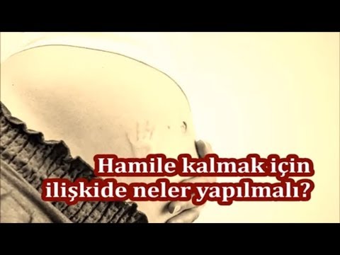 Hamile kalmak için ilişkide neler yapılmalı