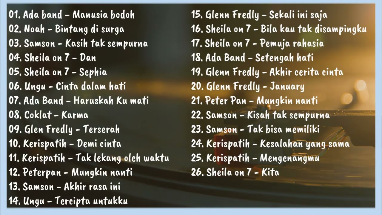 Lagu 2000an Sheila on 7, Peter Pan, Ada Band, Kerispatih, Samsons, Glen Fredly