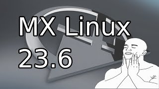 MX Linux 23.6 First Look