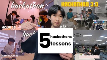 5 Lessons I learned from 5 Hackathons