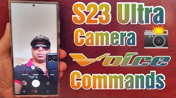 Samsung Galaxy S23 Ultra How to Use The Camera Voice Commands to Take Pictures & Record Video