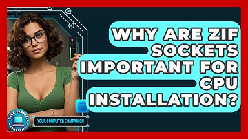 Why Are ZIF Sockets Important For CPU Installation? - Your Computer Companion
