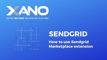 Xano - Sendgrid Email Extension Demo