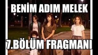 Benim Adım Melek 7.Bölüm Fragmanı