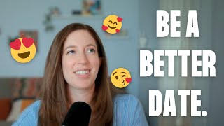 You need these 3 qualities to be great at dating (and why that matters)