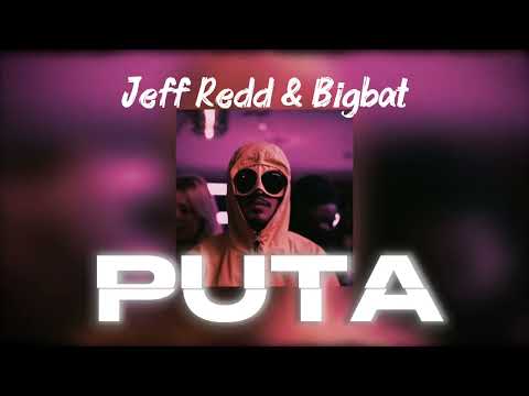 NOMAD - Jeff Redd & Bigbat "PUTA"