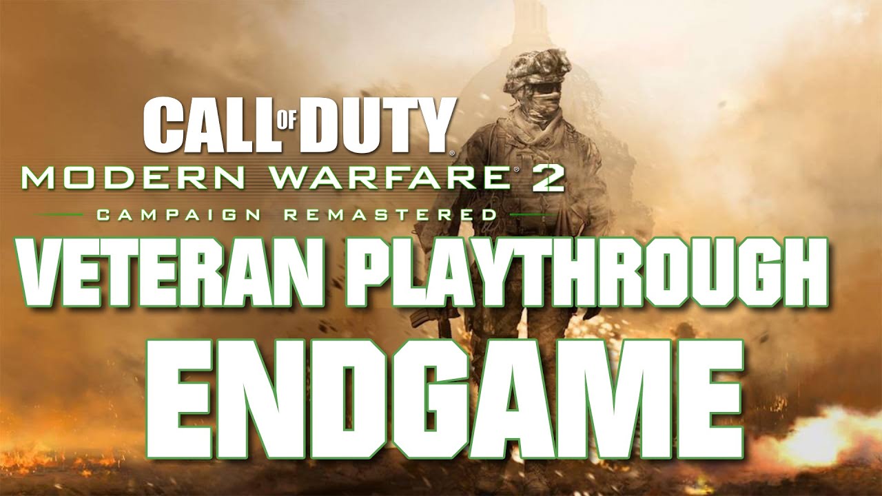 MW2 REMASTERED VETERAN PLAYTHROUGH #18 ENDGAME