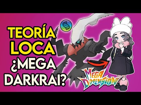 MEGA DARKRAI SERÁ EL VILLANO DE MEGA DIMENSIÓN | Teoría Pokémon