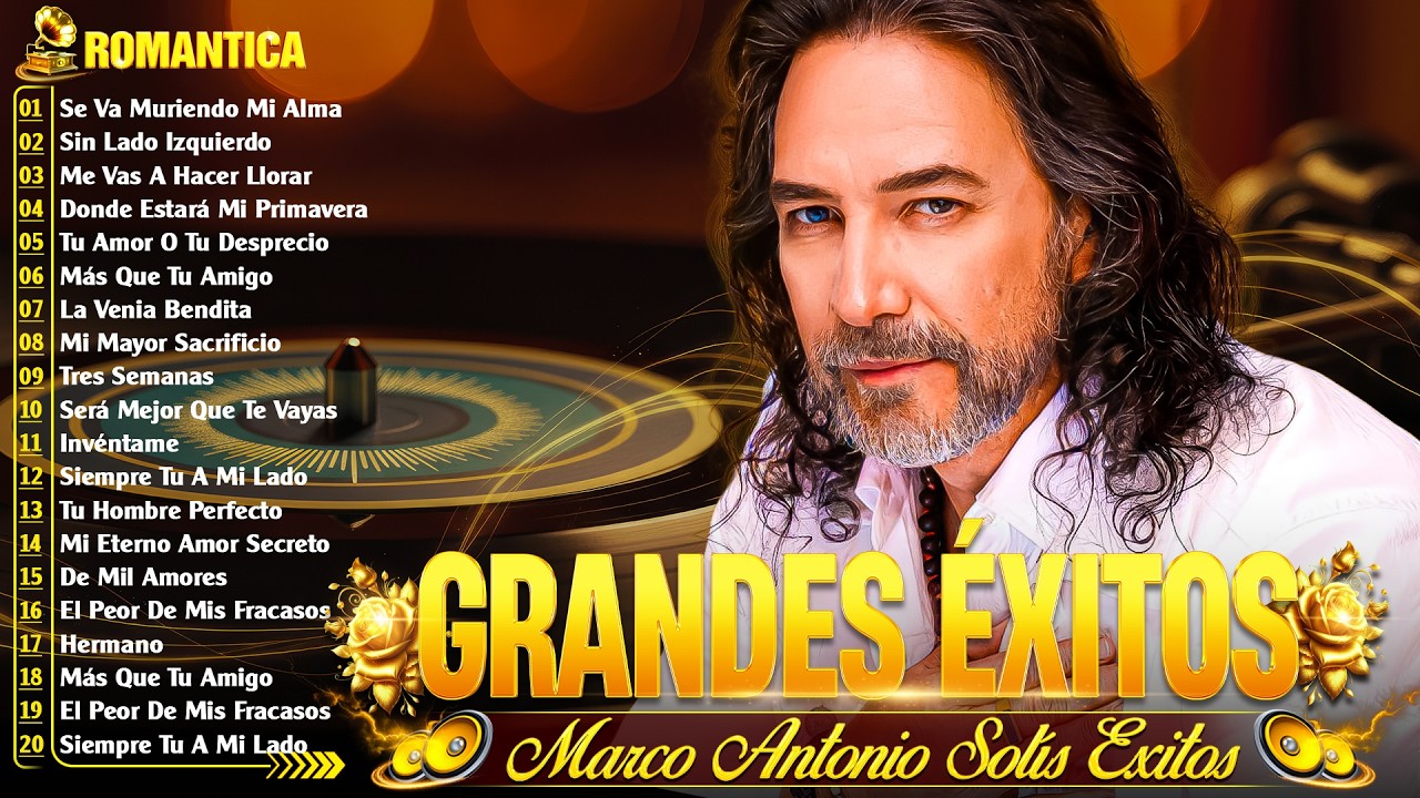 MARCO ANTONIO SOLÍS EXITOS MUSICA ROMANTICOS ~ MARCO ANTONIO SOLÍS 20 GRANDES EXITOS ENGANCHADOS