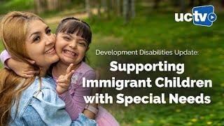 Supporting Immigrant Children with Special Health Care Needs