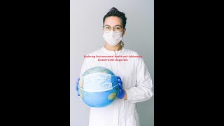 Exploring Environmental Health and Addressing Global Health Disparities