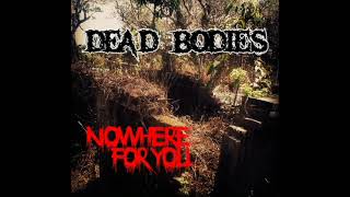 Dead Bodies - Nowhere For You (single)